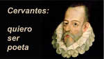 Cervantes: quiero ser poeta