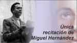 Única recitación de Miguel Hernández